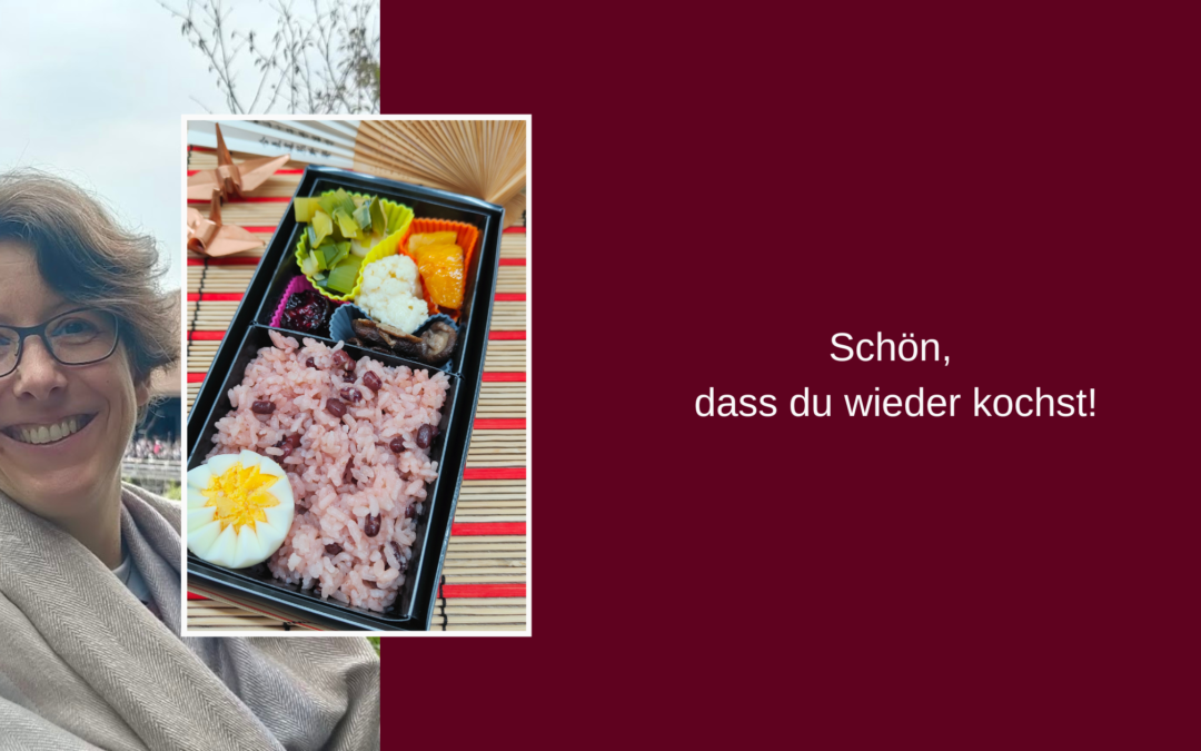 Schön, dass du wieder kochst!